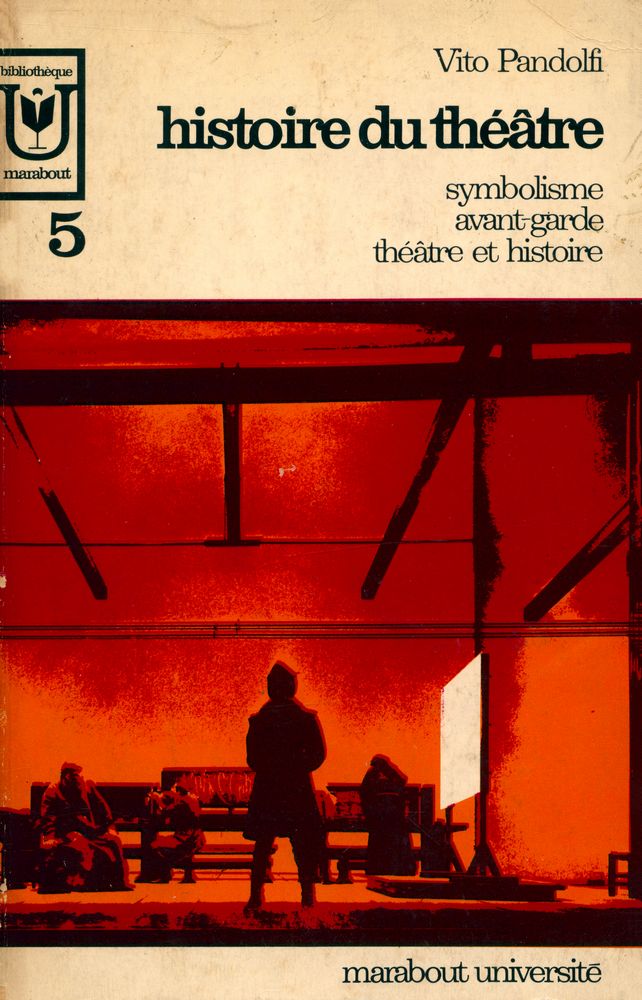 『histoire du théâtre 5. Symbolisme, avant - garde, théâtre et histoire』 1