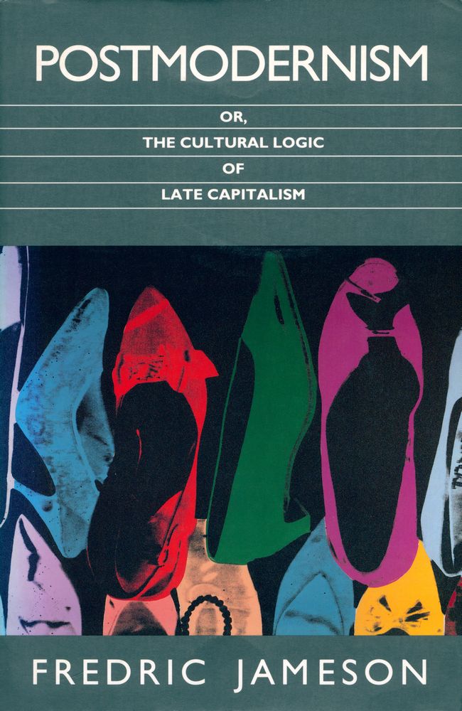 『POSTMODERNISM, OR, THE CULTURAL LOGIC OF LATE CAPITALISM』 1
