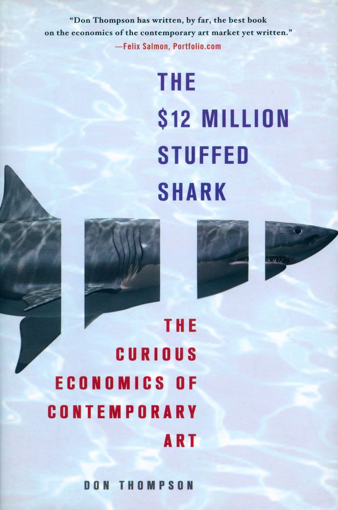 『THE $12 MILLION STUFFED SHARK : THE CURIOUS ECONOMICS OF CONTEMPORARY ART』 1