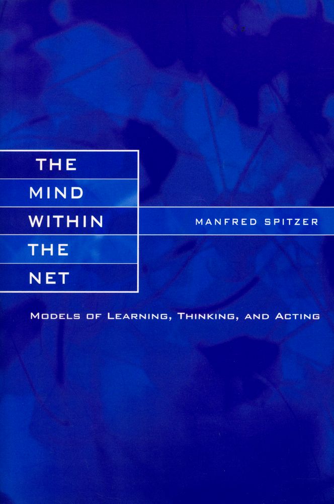 『The mind within the net : models of learning, thinking, and acting』 1
