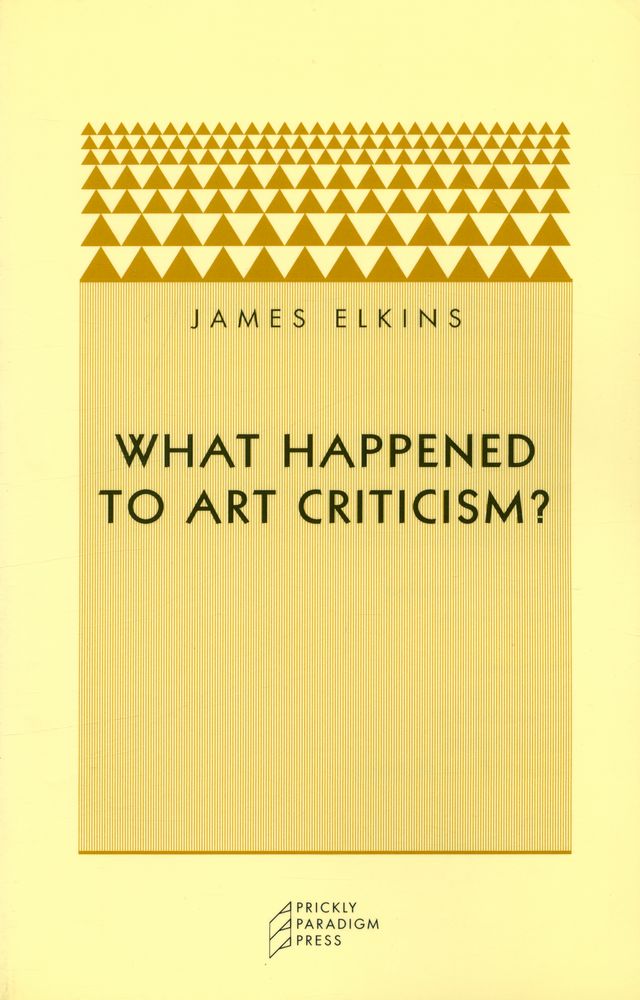 『WHAT HAPPENED TO ART CRITICISM?』 1
