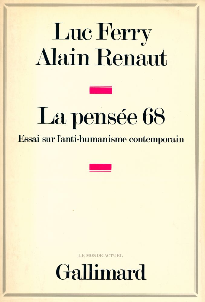 『La penseé 68 : Essai sur I'anti - humanisme contemporain』 1