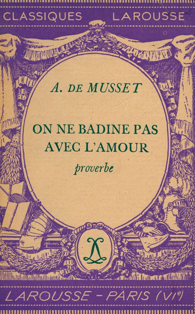 『ON NE BADINE PAS AVEC L'AMOUR : proverbe』 1