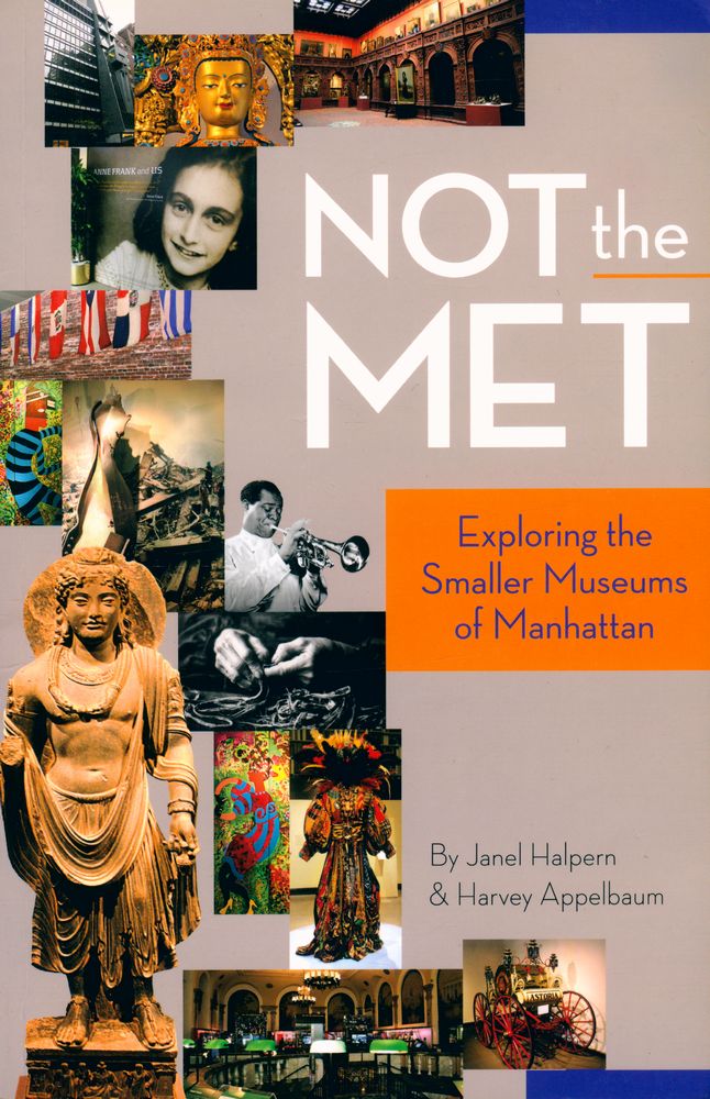 『NOT the MET : Exploring the Smaller Museums of Manhattan』 1