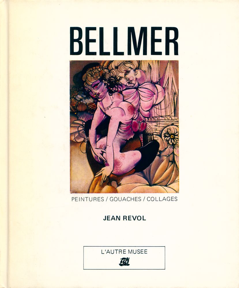 『BELLMER : PEINTURES/GOUACHES/COLLAGES』 1