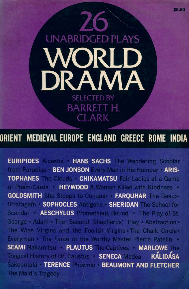 『WORLD DRAMA : Ancient Greece, Rome, India, China, Japan; Medieval Europe, and England』 1