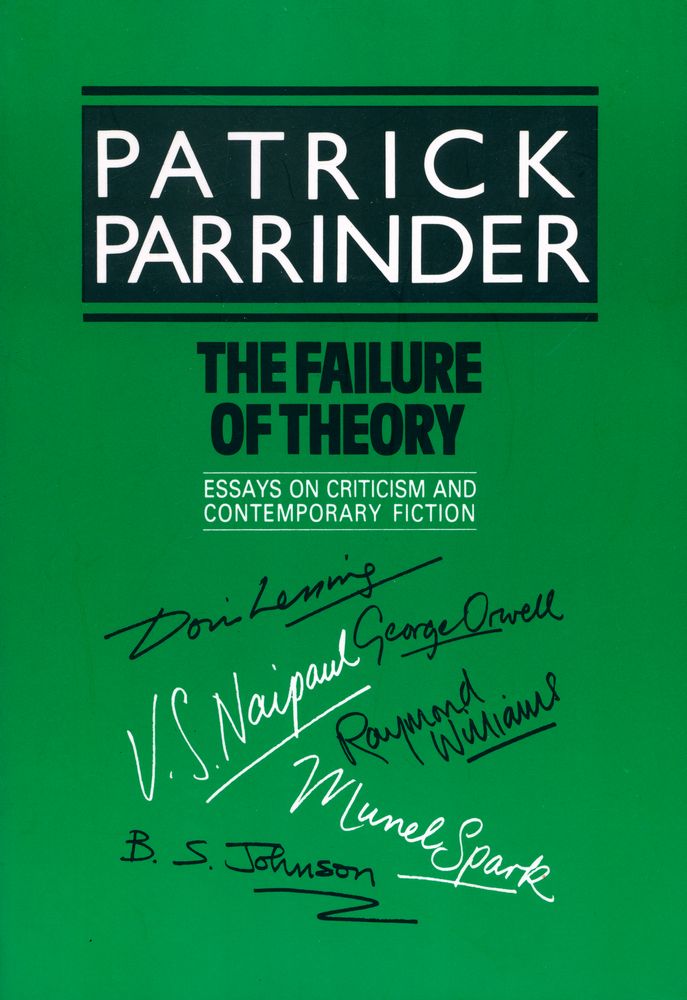 『The failure of theory : essays on criticism and contemporary fiction』 1