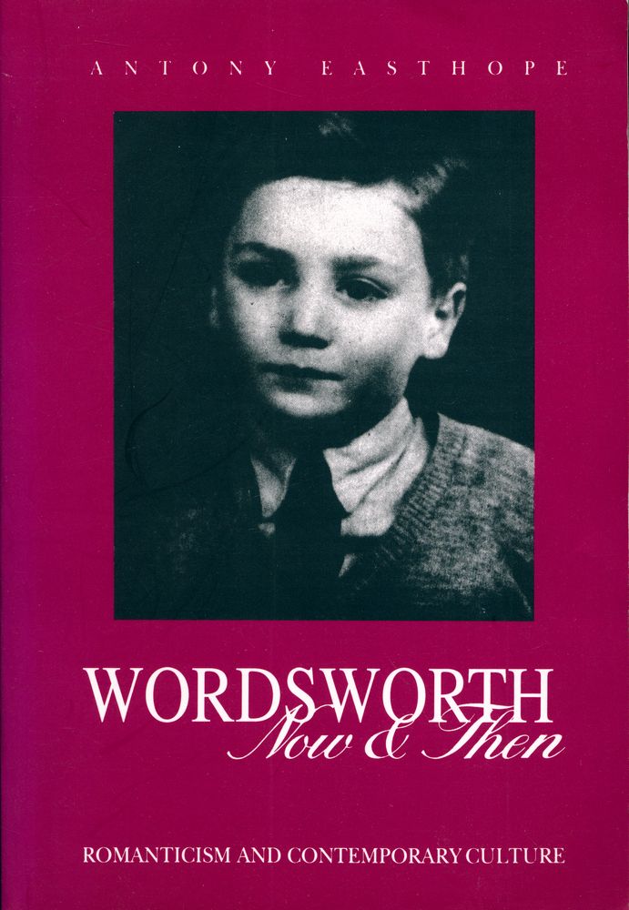 『WORDSWORTH Now and Then : ROMANTICISM AND CONTEMPORARY CULTURE』 1