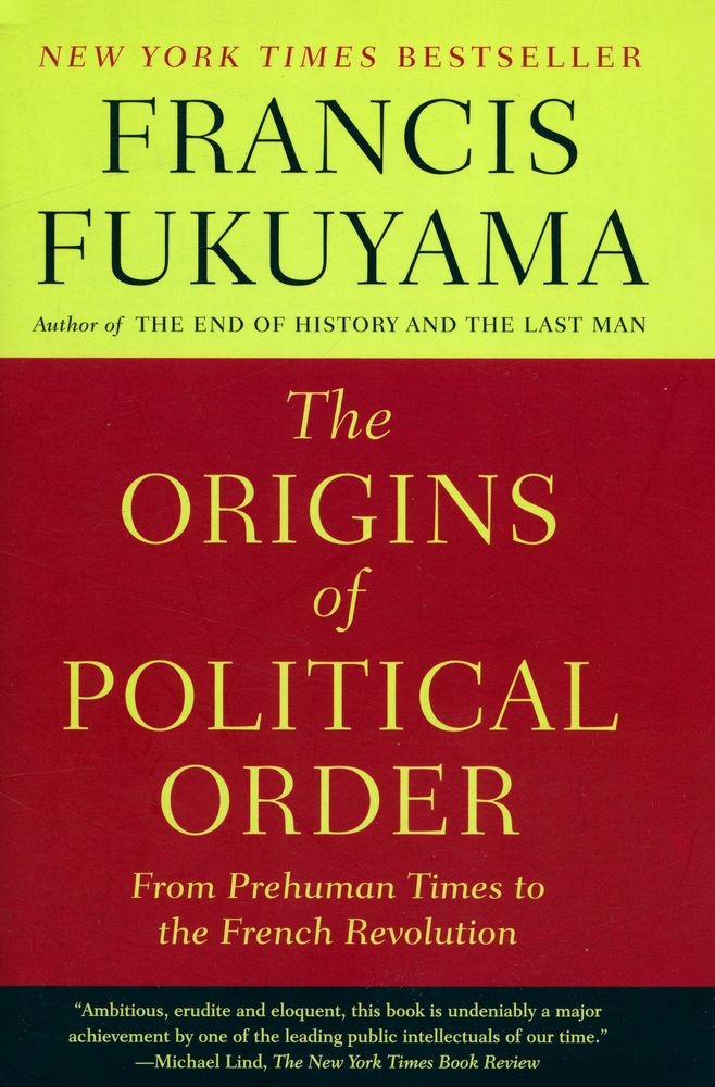 『The origins of political order : from prehuman times to the French Revolution』 1