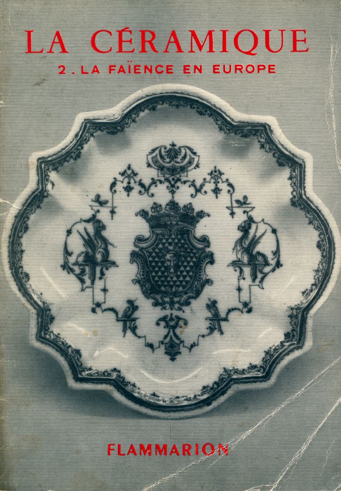 『LA CÉRAMIQUE Ⅱ : LA FAÏENCE EN EUROPE DU MOYEN AGE XVIIIe SIÈCLE』 1