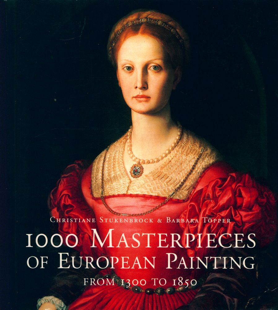 『1000 MASTERPIECES OF EUROPEAN PAINTING : FROM 1300 TO 1850』 1
