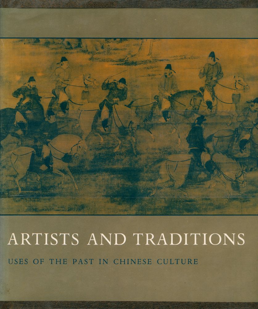『ARTISTS AND TRADITIONS : USES OF THE PAST IN CHINESE CULTURE』 1