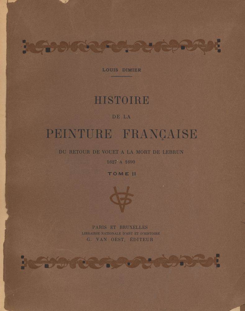 『HISTOIRE DE LA PEINTURE FRANÇAISE : DU RETOUR DE VOUET A LA MORT DE LEBRUN : 1627 À 1690 : TOME II』 1