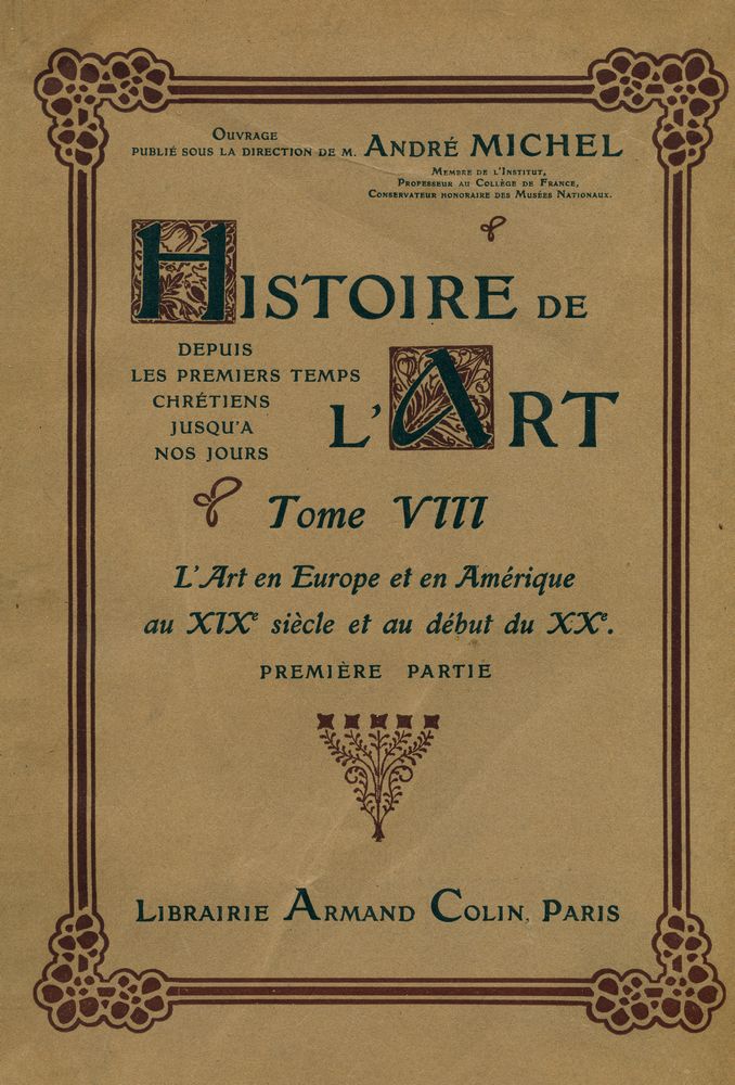 『HISTOIRE DE L'ART DEPUIS LES PREMIERS TEMPS CHRÉTIENS JUSQU'A NOS JOURS TOME Ⅷ : L'art en Europe et en Amérique au XIXe siècle et au début du XXe PREMIÈRE PARTIE』 1