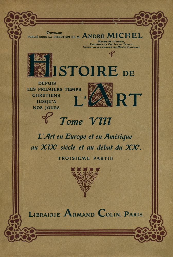 『HISTOIRE DE L'ART DEPUIS LES PREMIERS TEMPS CHRÉTIENS JUSQU'A NOS JOURS TOME Ⅷ : L'art en Europe et en Amérique au XIXe siècle et au début du XXe TROISIÈME PARTIE』 1