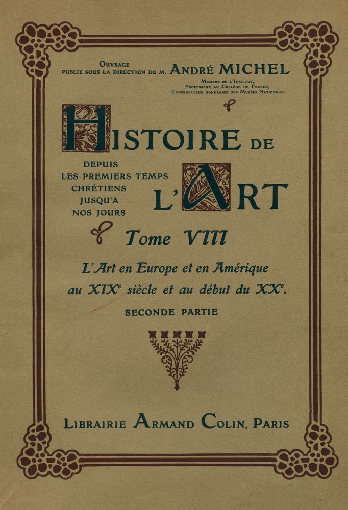 『HISTOIRE DE L'ART DEPUIS LES PREMIERS TEMPS CHRÉTIENS JUSQU'A NOS JOURS TOME Ⅷ : L'art en Europe et en Amérique au XIXe siècle et au début du XXe SECONDE PARTIE』 1