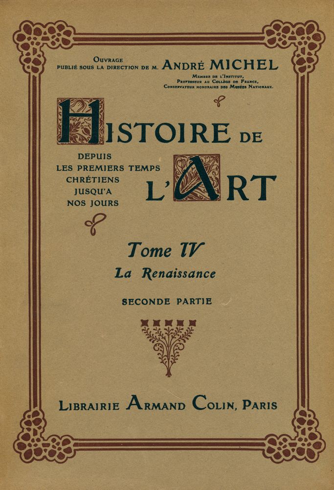 『HISTOIRE DE L'ART DEPUIS LES PREMIERS TEMPS CHRÉTIENS JUSQU'A NOS JOURS TOME Ⅳ : La Renaissance SECONDE PARTIE』 1