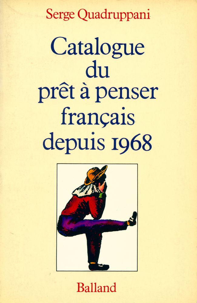 『Catalogue du prêt à penser français depuis 1968』 1