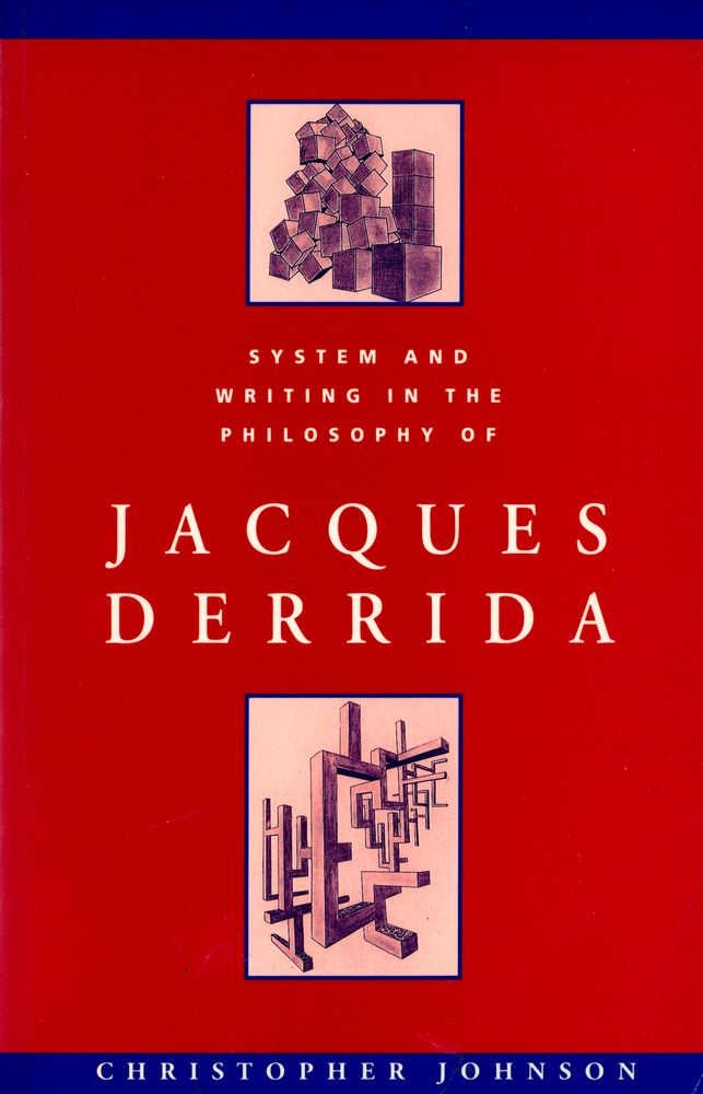 『System and writing in the philosophy of Jacques Derrida』 1