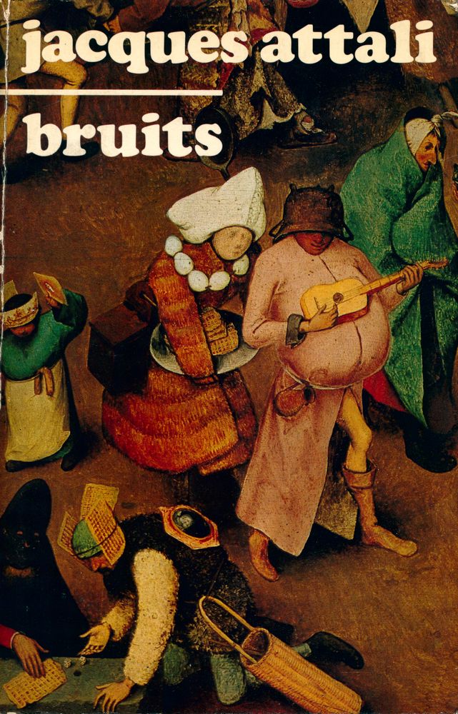 『BRUITS : essai sur l'économie politique de la musique』 1