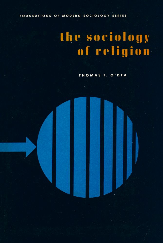 『FOUNDATIONS OF MODERN SOCIOLOGY SERIES - the sociology of religion』 1