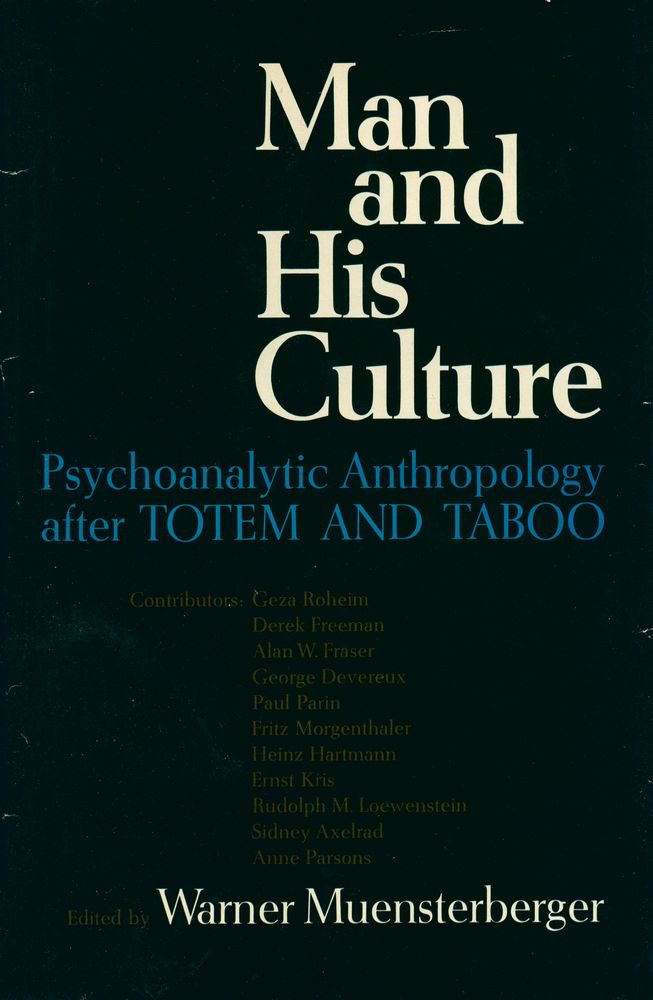 『MAN AND HIS CULTURE : Psychoanalytic anthropology after 'Totem and taboo'』 1