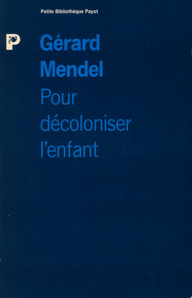 『Pour décoloniser l'enfant : Sociopsychanalyse de l'autorité』 1