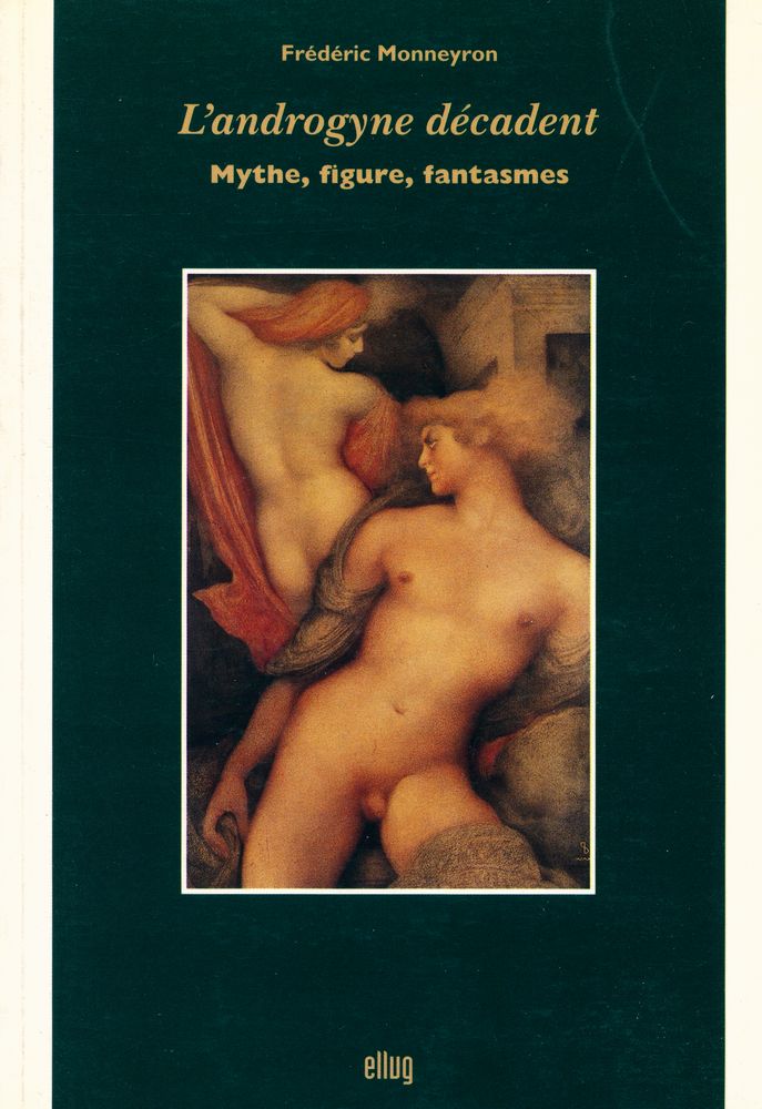 『L'androgyne décadent : Mythe, figure, fantasmes』 1