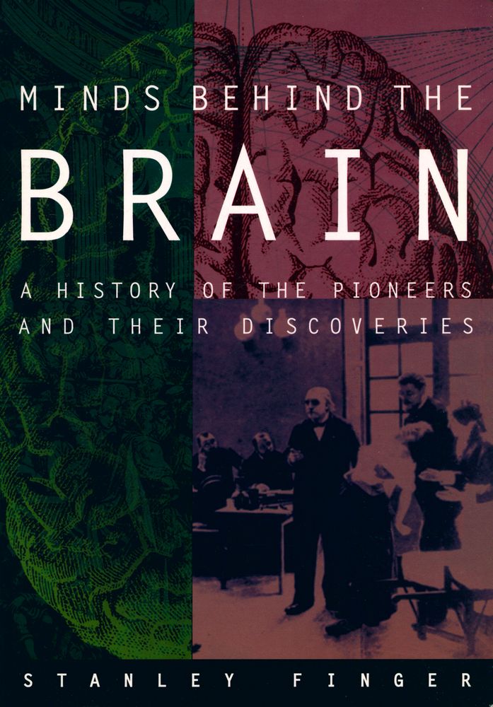 『Minds behind the brain : a history of the pioneers and their discoveries』 1