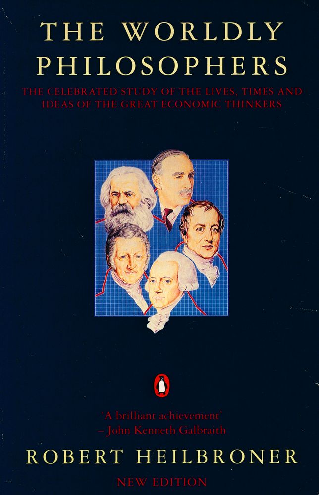 『THE WORLDLY PHILOSOPHERS : THE LIVES, TIMES AND IDEAS OF THE GREAT ECONOMIC THINKERS』 1