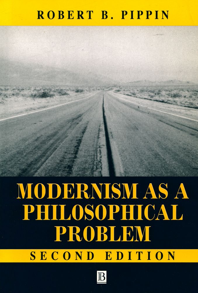 『Modernism as a philosophical problem : on the dissatisfactions of European high culture』 1