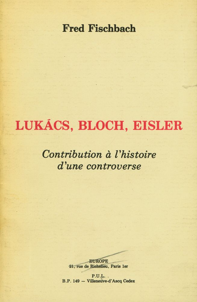『LUKÁCS, BLOCH, EISLER : contribution à l'histoire d'une controverse』 1