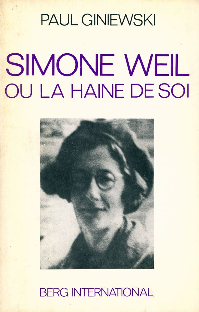 『SIMONE WEIL OU LA HAINE DE SOI』 1
