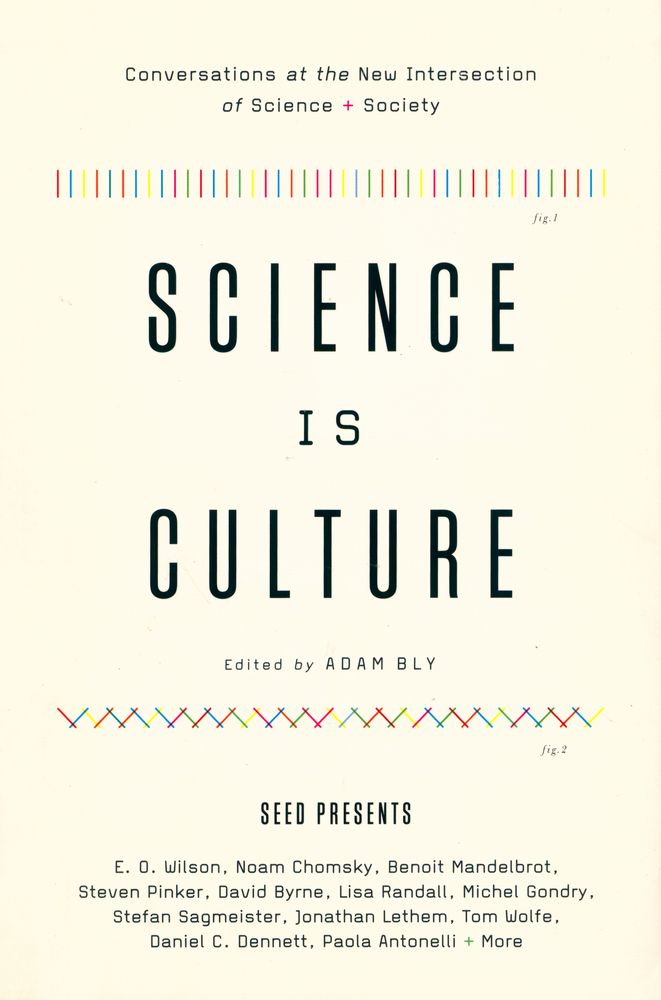 『Science Is Culture : Conversations at the New Intersection of Science + Society』 1