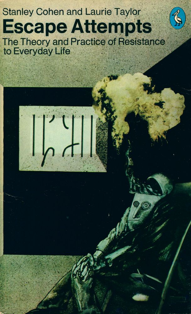 『ESCAPE ATTEMPTS : THE THEORY AND PRACTICE OF RESISTANCE TO EVERYDAY LIFE』 1