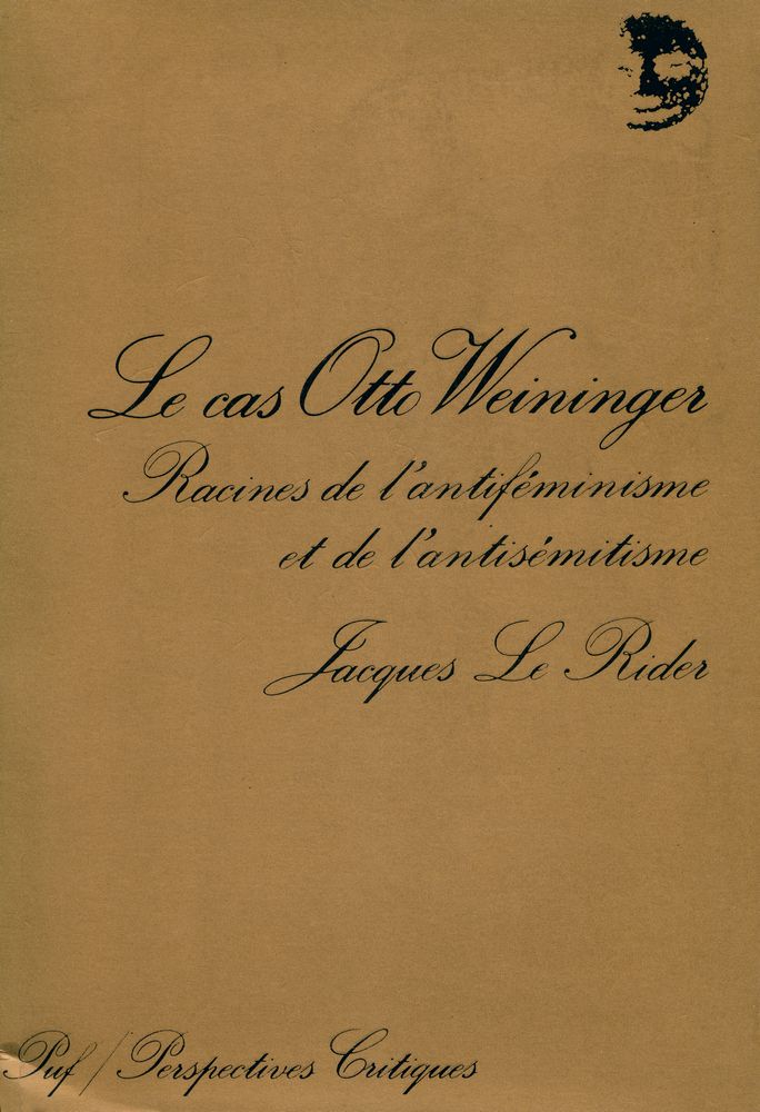 『LE CAS OTTO WEININGER : Racines de l'antiféminisme et de l'antisémitisme』 1