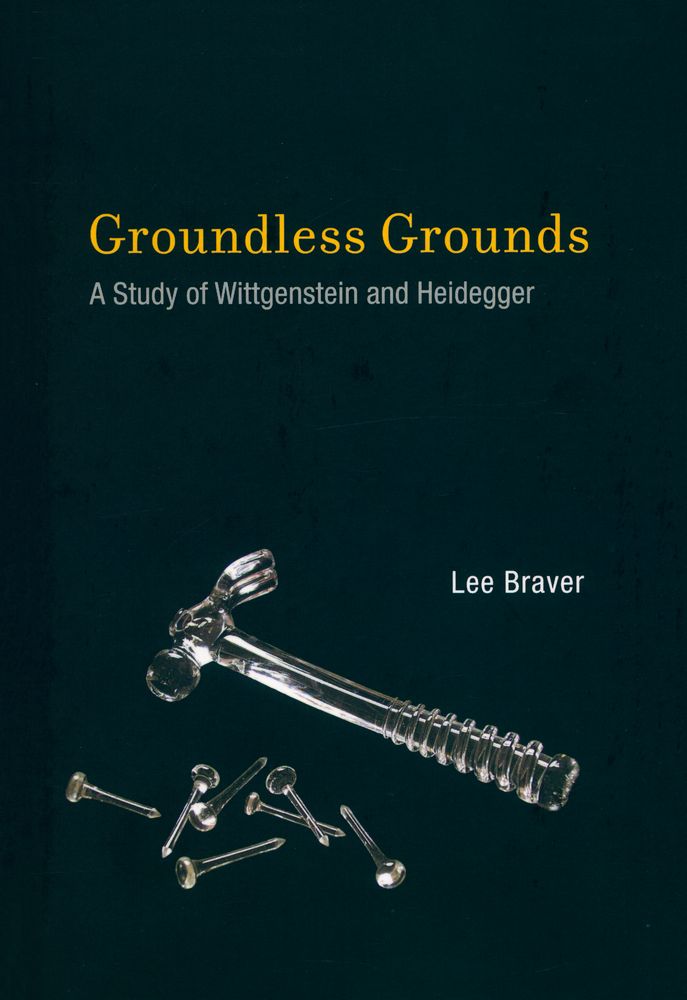 『Groundless grounds : a study of Wittgenstein and Heidegger』 1
