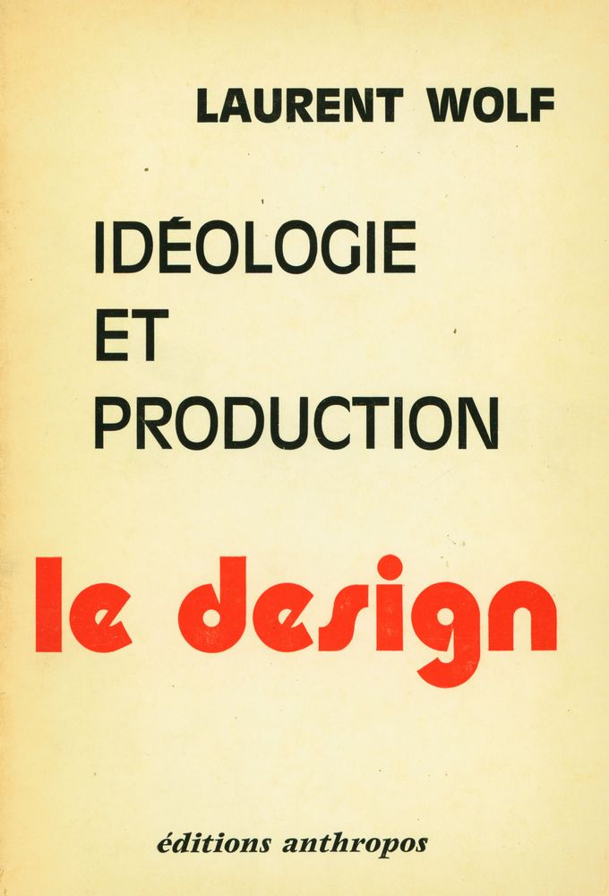 『IDÉOLOGIE ET PRODUCTION le design』 1