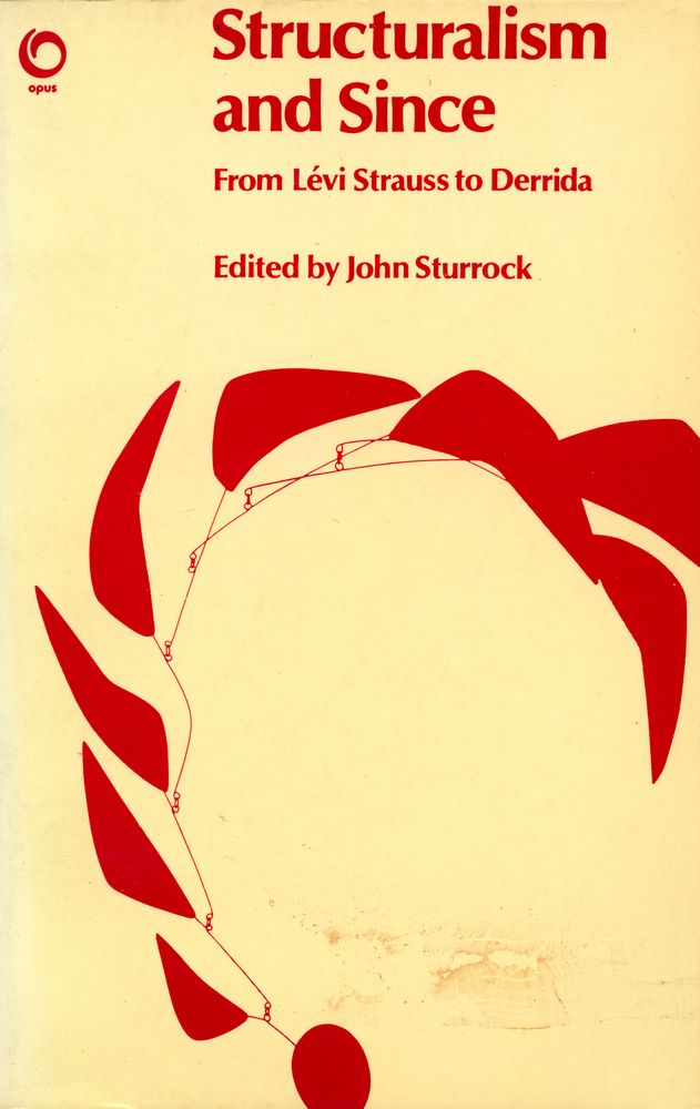 『Structuralism and Since :  From Lévi - Strauss to Derrida』 1