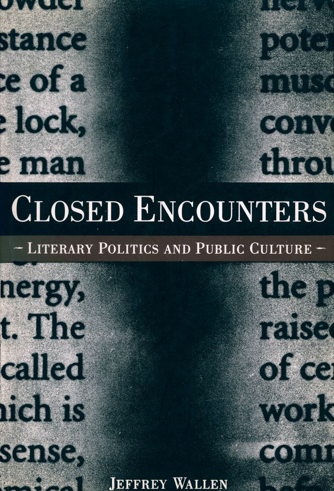 『Closed encounters : literary politics and public culture』 1