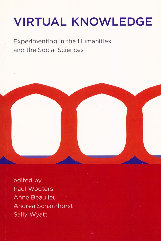 『Virtual Knowledge : experimenting in the humanities and the social sciences』 1