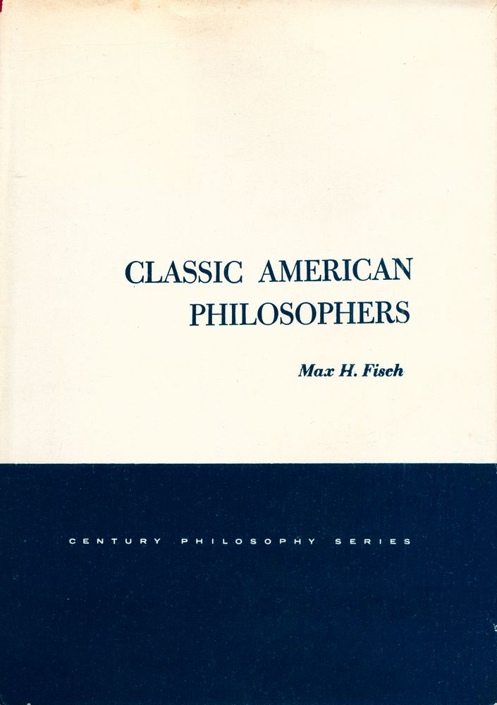 『CLASSIC AMERICAN PHILOSOPHERS: PEIRCE, JAMES, ROYCE, SANTAYANA, DEWEY, WHITEHEAD』 1