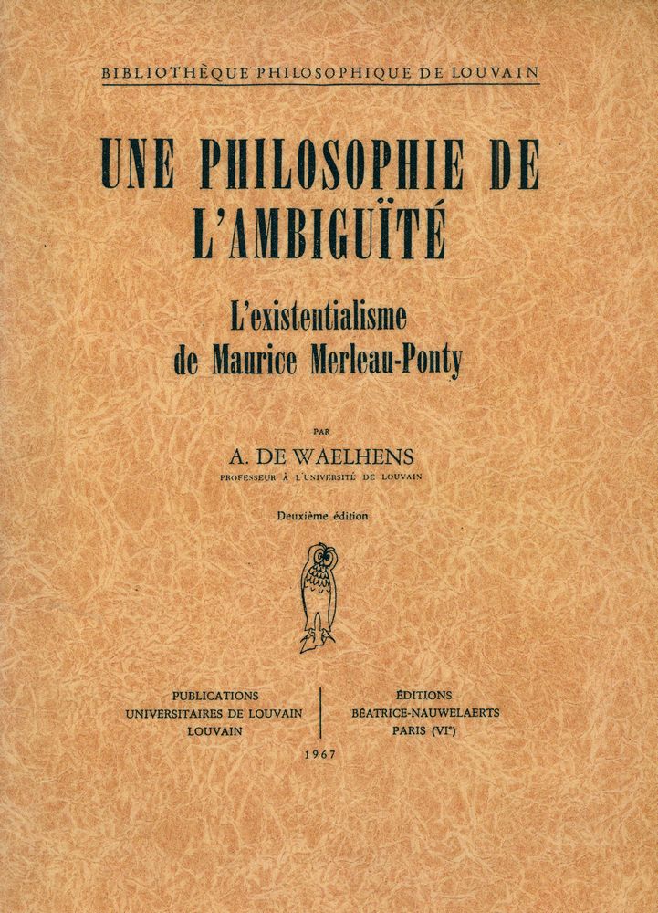 『BIBLIOTHÈQUE PHILOSOPHIQUE DE LOUVAIN: UNE PHILOSOPHIE DE L'AMBIGUÏTÉ : L'existentialisme de Maurice Merleau - Ponty』 1