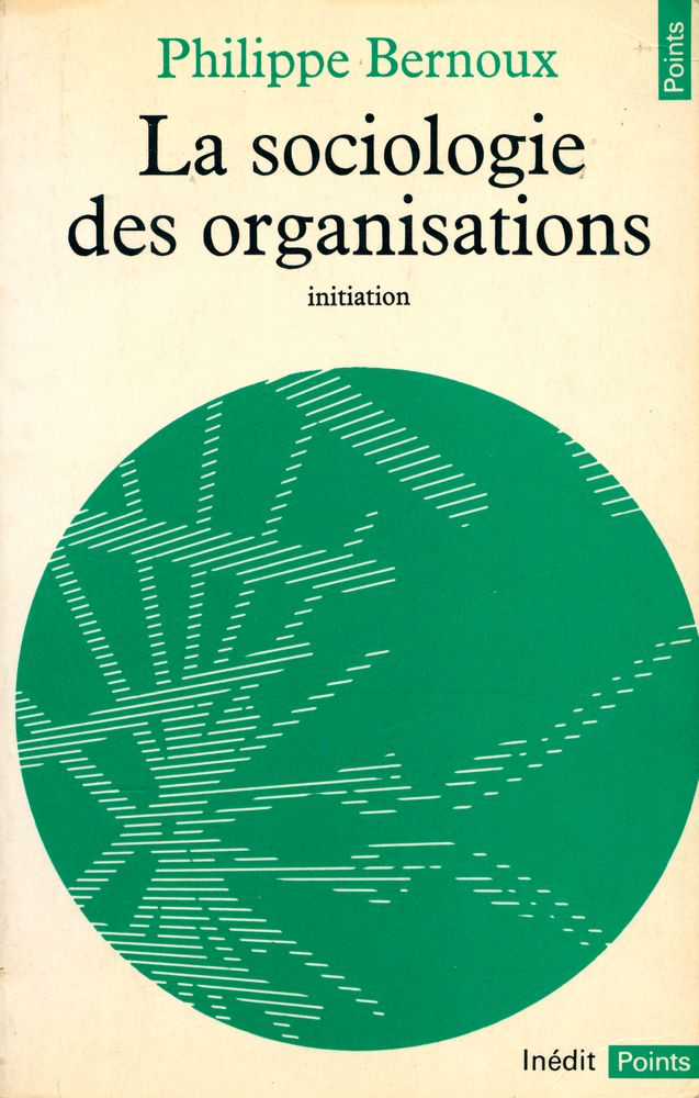 『La sociologie des organisations : Initiation théorique suivie de douze cas pratiques』 1