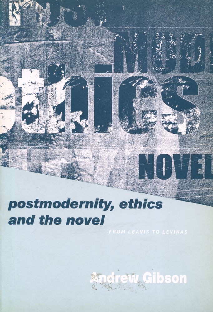 『Postmodernity, Ethics and the Novel : From Leavis to Levinas』 1