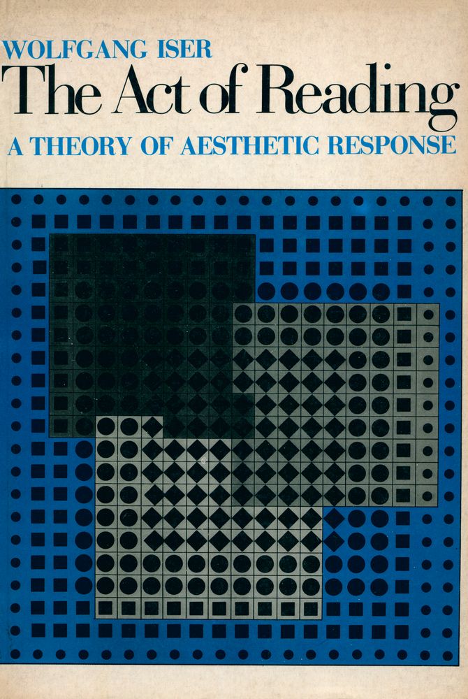 『The Act of Reading : A THEORY OF AESTHETIC RESPONSE』 1