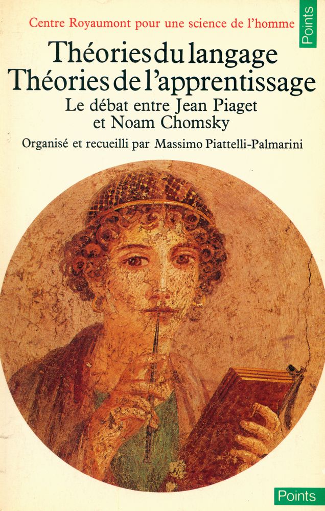『Théories du langage, Théories de l'apprentissage : Le débat entre Jean Piaget et Noam Chomsky』 1