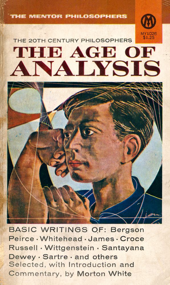 『THE AGE OF ANALYSIS : THE 20TH CENTURY PHILOSOPHERS』 1