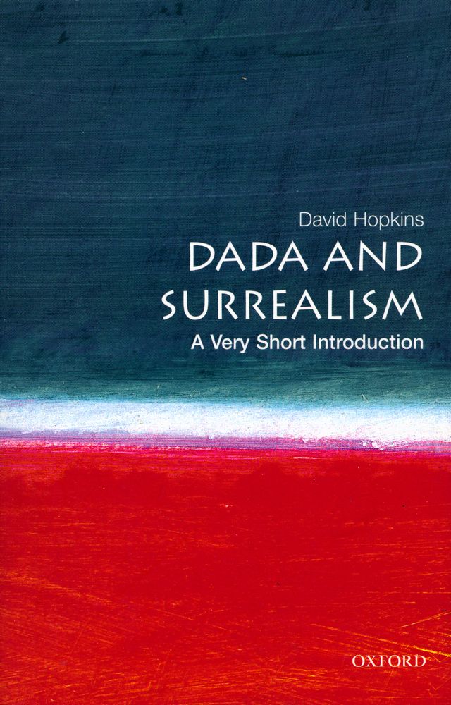 『DADA AND SURREALISM : A Very Short Introduction』 1