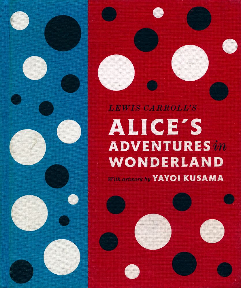 『LEWIS CARROLL'S ALICE'S ADVENTURES in WONDERLAND With artwork by YAYOI KUSAMA』 1